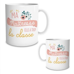 Mug Ma Maîtresse Elle a trop la Classe